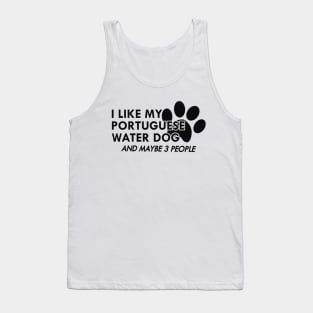 Portuguese Water Dog - I like my Portuguese Water Dog Tank Top